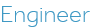 Engineer
